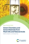 Green Chemistry and Green Materials from Plant Oils and Natural Acids - eBook