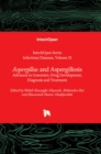 Aspergillus and Aspergillosis : Advances in Genomics, Drug Development, Diagnosis and Treatment - Book