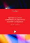 Updates on Cardiac Defibrillation, Cardioversion and AED Development - Book