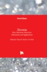 Zirconia : New Advances, Structure, Fabrication and Applications - Book