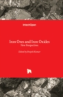 Iron Ores and Iron Oxides : New Perspectives - Book