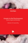 Arsenic in the Environment : Sources, Impacts and Remedies - Book