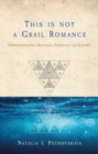 This is Not a Grail Romance : Understanding Historia Peredur Vab Efrawc - Book