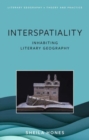 Interspatiality : Inhabiting Literary Geography - Book