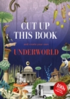 Cut Up This Book and Create Your Own Underworld - Book
