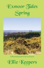 Exmoor Tales - Spring : A Personal Journal of Life on Exmoor - Book