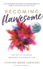 Becoming Flawesome : The Key to Living an Imperfectly Authentic Life - Book