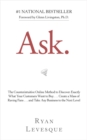 Ask : The Counterintuitive Online Method to Discover Exactly What Your Customers Want to Buy . . . Create a Mass of Raving Fans . . . and Take Any Business to the Next Level - Book