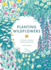 Planting Wildflowers : A Grower's Guide - Book