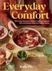 Everyday Comfort : 100 Balanced and Healthier Versions of all Your Favourite Comfort Food - Book