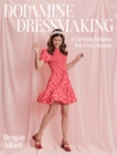 Dopamine Dressmaking : 15 Sewing Patterns for Every Season - Book