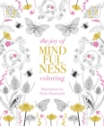 The Joy of Mindfulness Coloring : 50 Quotes and Designs to Help You Find Calm, Slow Down and Relax - Book