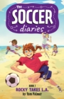 The Soccer Diaries Book 1: Rocky Takes L.A. - eBook