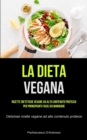 La Dieta Vegana : Ricette dietetiche vegane ad alto contenuto proteico per principianti facili da mangiare (Deliziose ricette vegane ad alto contenuto proteico) - Book