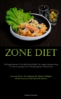 Zone Diet : The Regions Known As The Blue Zones Exhibit The Longest Lifespans Owing To Their Consumption Of A Plentiful Quantity Of Red Foods (Practical Advice For Adopting The Habits Of Highly Health - Book