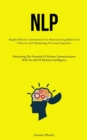 Nlp : Highly Effective Instruments For Restructuring Behavioral Patterns And Optimizing Personal Capacities (Harnessing The Potential Of Human Communication With The Aid Of Machine Intelligence) - Book