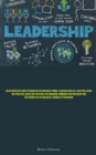 Leadership : An Authoritative Guide Featuring An Exploration Of Primal Leadership And Self-deception, Along With Practical Advice And Strategies For Enhancing Communication Proficiency And Influencing - Book