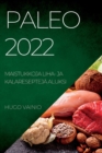 Paleo 2022 : Maistukkoja Liha- Ja Kalaresepteja Aluksi - Book