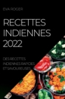 Recettes Indiennes 2022 : Des Recettes Indiennes Rapides Et Savoureuses - Book