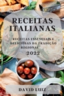 Receitas Italianas 2022 : Receitas Essenciais E Deliciosas Da Tradicao Regional - Book