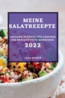 Meine Salatrezepte 2022 : Leckere Rezepte Fur Gesunde Und Beschaftigte Menschen - Book