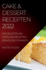 Cake & Dessert Recepten 2022 - Book