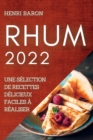 Rhum 2022 : Une Selection de Recettes Delicieux Faciles A Realiser - Book