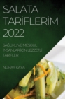 Salata Tar&#304;fler&#304;m 2022 : Sa&#286;likli Ve Me&#350;gul &#304;nsanlar &#304;c&#304;n Lezzetl&#304; Tar&#304;fler - Book