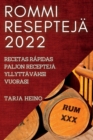 Rommi Resepteja 2022 : Paljon Recepteja Yllyttavaksi Vuorasi - Book
