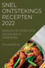 Snel Ontstekings Recepten 2022 : Heerlijke Recepten Om Je Gezondheid Te Verbeteren - Book