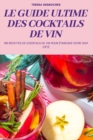 Le Guide Ultime Des Cocktails de Vin - Book