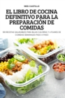 El Libro de Cocina Definitivo Para La Preparacion de Comidas - Book