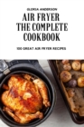 Air Fryer the Complete Cookbook - Book