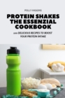 Protein Shakes the Essenzial Cookbook - Book