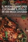 Il Nuovo Libro Per Cucinare Il Pollo in 100 Modi Diversi - Book