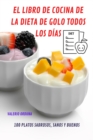 El Libro de Cocina de la Dieta de Golo Todos Los Dias - Book