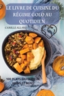 Le Livre de Cuisine Du Regime Golo Au Quotidien - Book