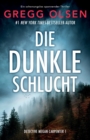 Die dunkle Schlucht : Ein absolut fesselnder Thriller - Book