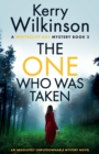 The One Who Was Taken : An absolutely unputdownable mystery novel - Book
