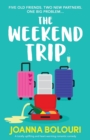 The Weekend Trip : A totally uplifting and heart-warming romantic comedy - Book
