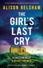 The Girl's Last Cry : A totally gripping and addictive serial killer thriller - Book