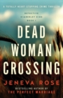 Dead Woman Crossing : A totally heart-stopping crime thriller - Book