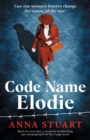 Code Name Elodie : Based on a true story, a completely heartbreaking, epic and gripping World War 2 page-turner - Book