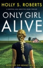 Only Girl Alive : A gripping and addictive crime thriller - Book