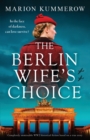 The Berlin Wife's Choice : Completely unmissable WW2 historical fiction based on a true story - Book