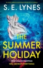 The Summer Holiday : An utterly addictive psychological thriller full of suspense - Book