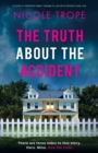 The Truth about the Accident : A totally gripping family drama filled with secrets and lies - Book