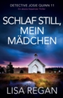 Schlaf still, mein Madchen : Ein absolut fesselnder Thriller - Book