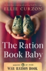The Ration Book Baby : An utterly heart-wrenching and uplifting World War 2 saga - Book