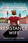 The Resistance Wife : Completely heartbreaking and unputdownable World War Two historical fiction - Book